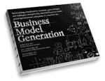 Business Model Generation Alexander Osterwalder Yves Pigneur 2009 Kluwer