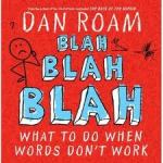Blah, Blah, Blah, What to do when words don't work,  Dan Roam